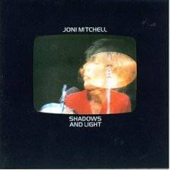 Joni Mitchell : Shadows And Light